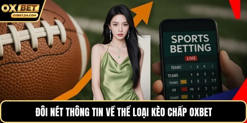 Đôi nét thông tin về thể loại kèo chấp OXBET