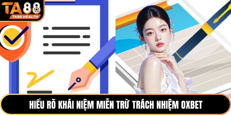 Hiểu rõ khái niệm miễn trừ trách nhiệm OXBET