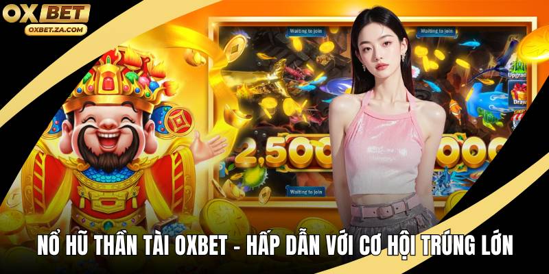 Nổ Hũ Thần Tài OXBET