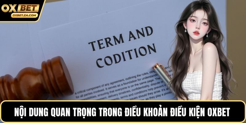 Nội dung quan trọng trong điều khoản điều kiện OXBET 