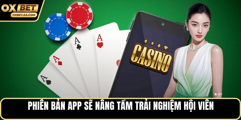 Phiên bản app sẽ nâng tầm trải nghiệm hội viên