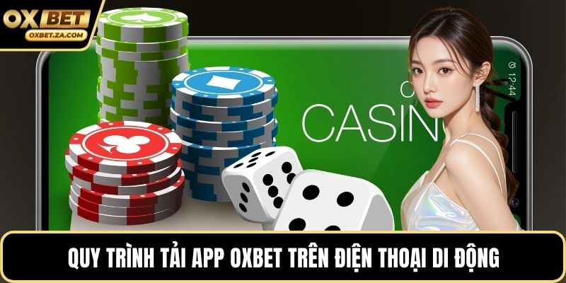 Quy trình tải app OXBET trên điện thoại di động