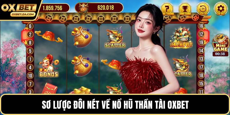 Sơ lược đôi nét về nổ hũ thần tài OXBET