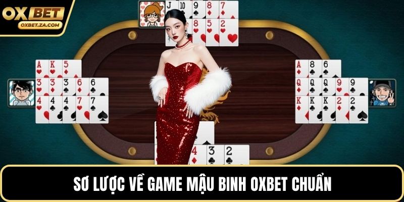 Sơ lược về game mậu binh OXBET chuẩn