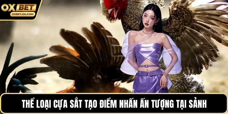 Thể loại cựa sắt tạo điểm nhấn ấn tượng tại sảnh