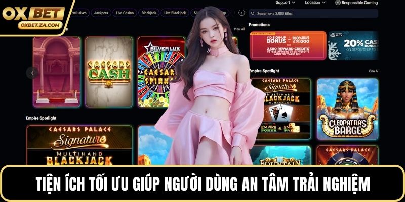 Tiện ích tối ưu giúp người dùng an tâm trải nghiệm